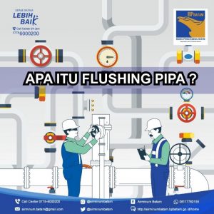 Jaga Kualitas Air, SPAM Batam Flushing Jaringan Perpipaan